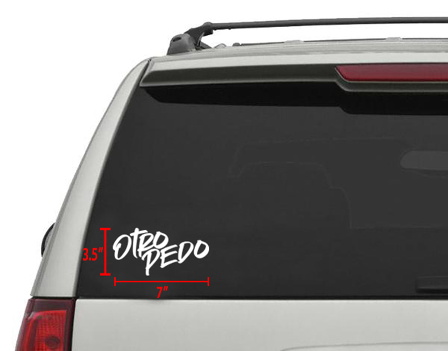 White "Otro Pedo" die-cut vinyl sticker, 7"x 3.5", applied to a vehicle's rear window.